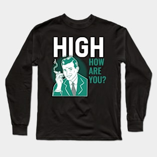 how are you? Long Sleeve T-Shirt